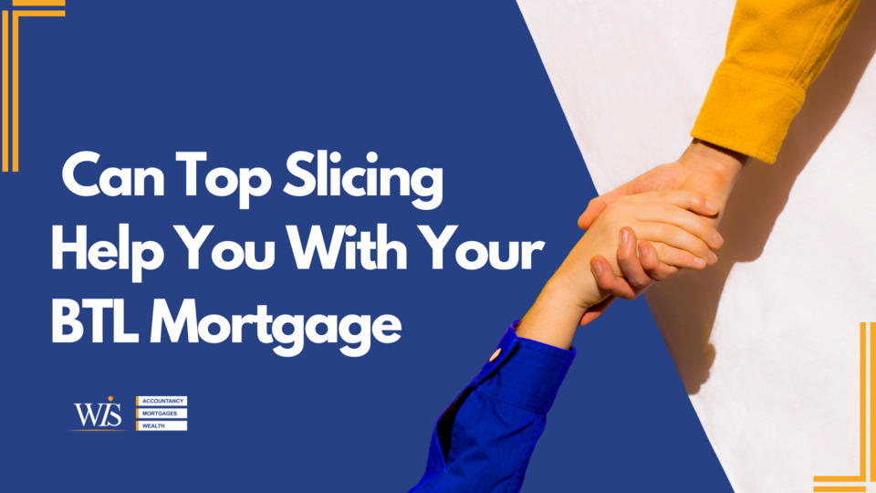 Can top slicing help you with your BTL mortgage?