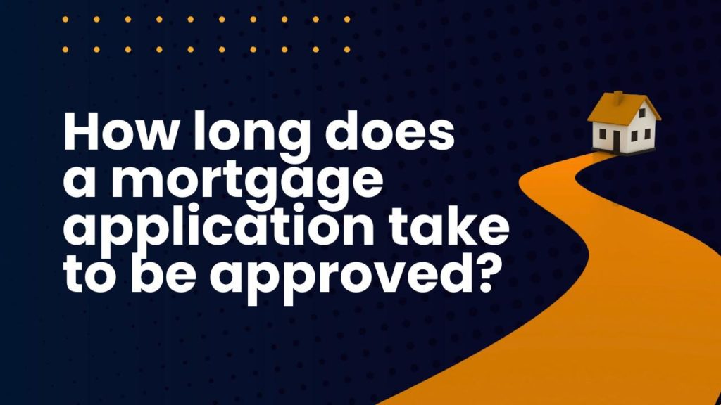 How Long Does a Mortgage Application Take to Be Approved? | WIS Mortgages
