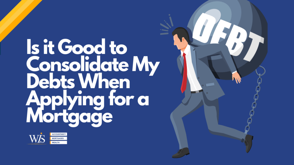 Is it good to consolidate my debts when applying for a mortgage?