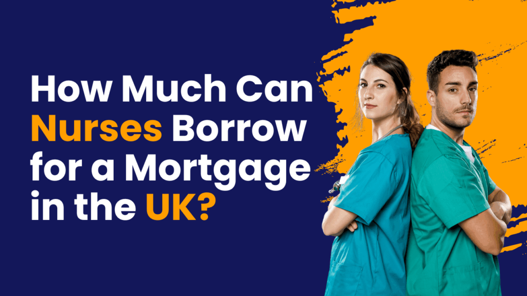 How Much Can Nurses Borrow for a Mortgage in the UK?