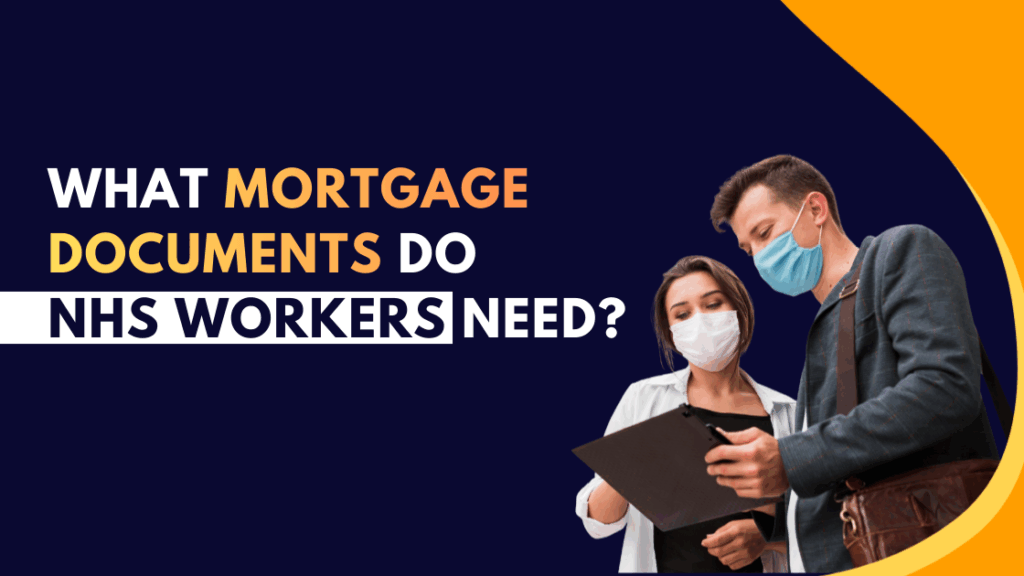 What Mortgage Documents Do NHS Workers Need?