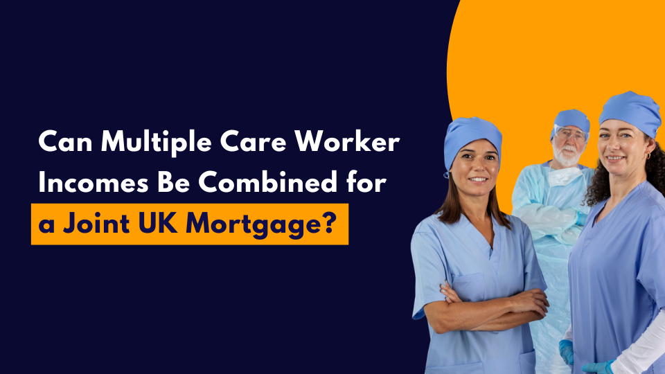 Can Multiple Care Worker Incomes Be Combined for a Joint Mortgage?