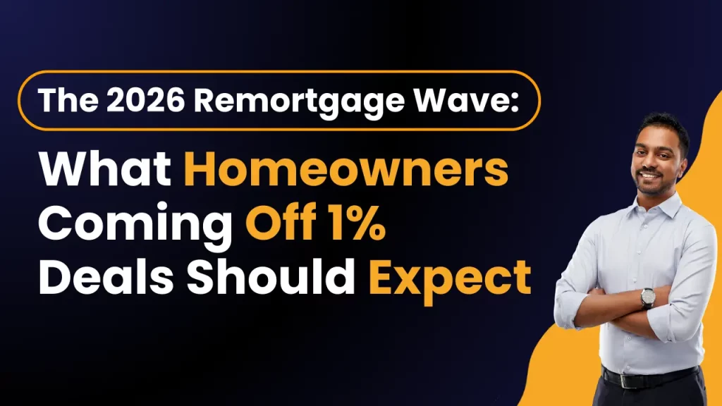 The 2026 Remortgage Wave: What Homeowners Coming Off 1% Deals Should Expect