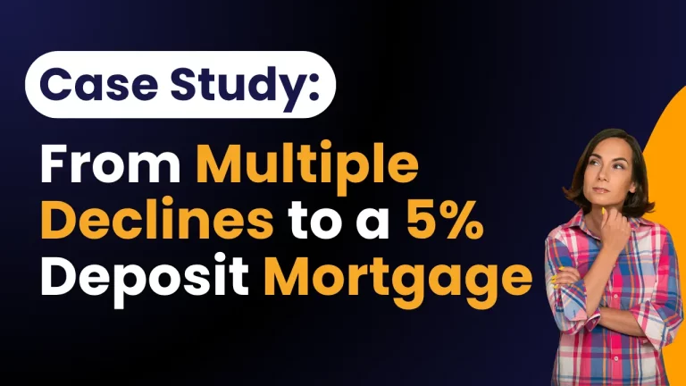 From Multiple Declines to a 5 Deposit Mortgage