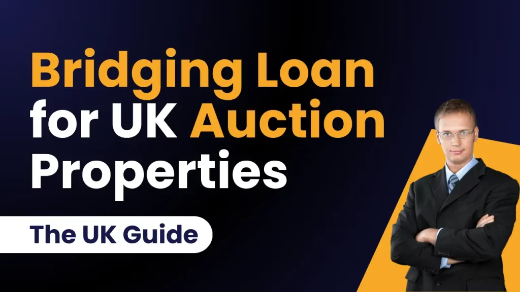 Bridging Loan for Auction Properties: (The UK Guide)