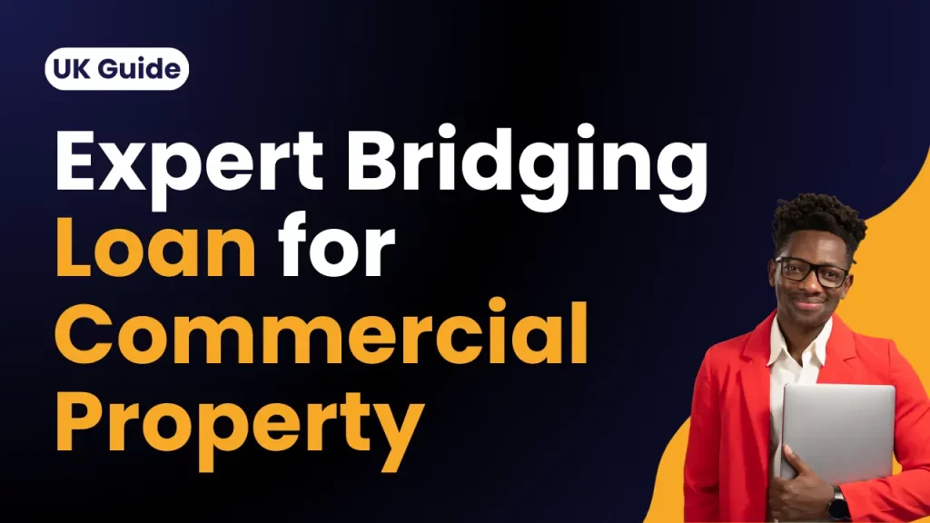 Bridging Loan for Commercial Property: UK Guide