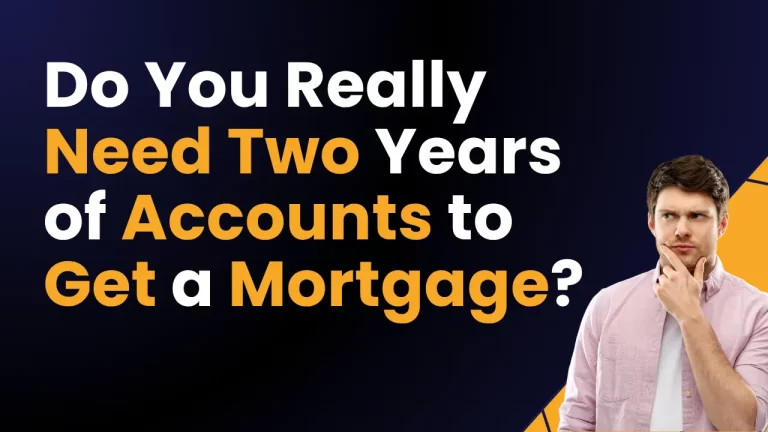 Do You Need Two Years of Accounts to Get a Mortgage