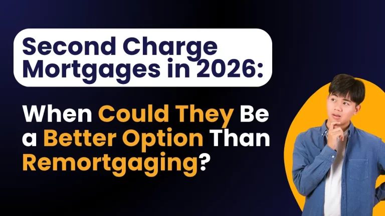 Second Charge Mortgages in 2026: When Could They Be a Better Option Than Remortgaging