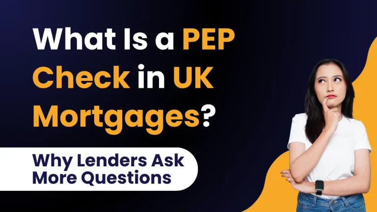 What Is a PEP Check in UK Mortgages? Why Lenders Ask More Questions