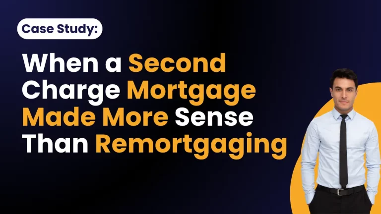 When a Second Charge Mortgage Made More Sense Than Remortgaging