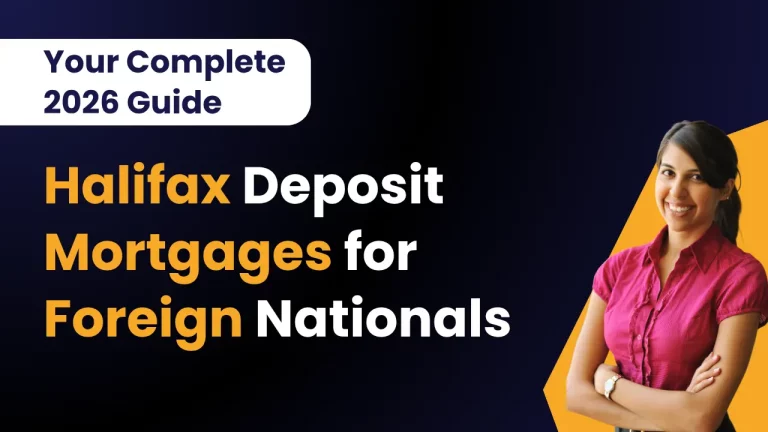 Halifax Mortgages for Foreign Nationals: Your Complete 2026 Guide