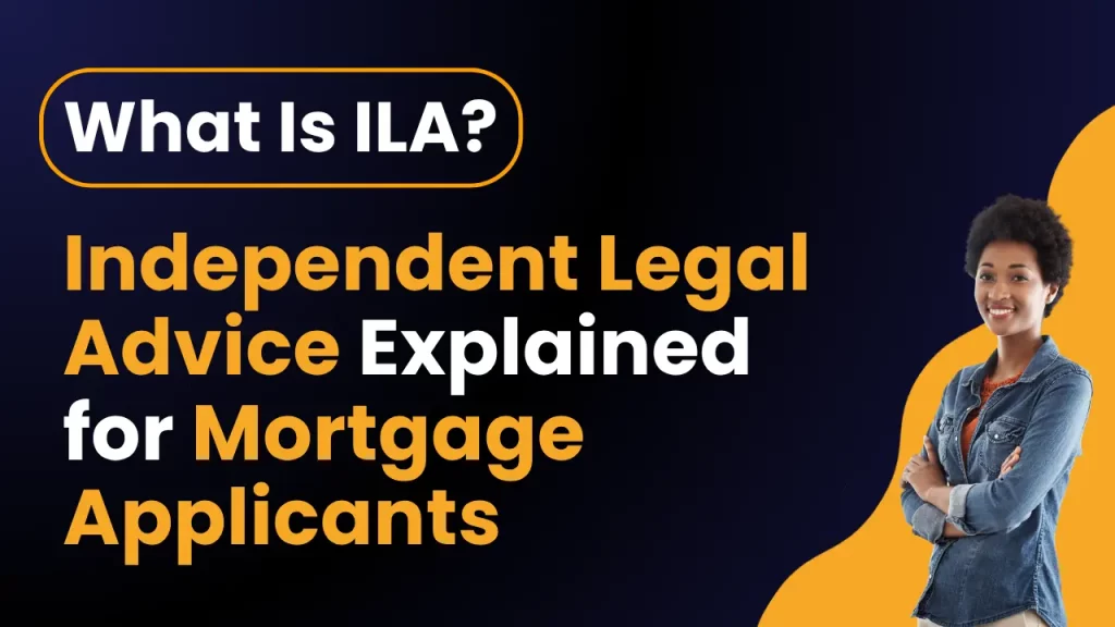 What Is ILA? Independent Legal Advice Explained for Mortgage Applicants