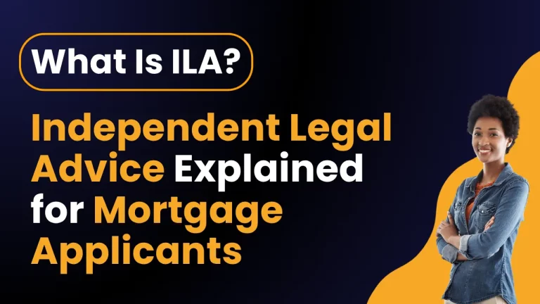 What Is ILA? Independent Legal Advice Explained for Mortgage Applicants